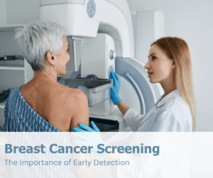 The Importance of Screening for Breast Cancer
