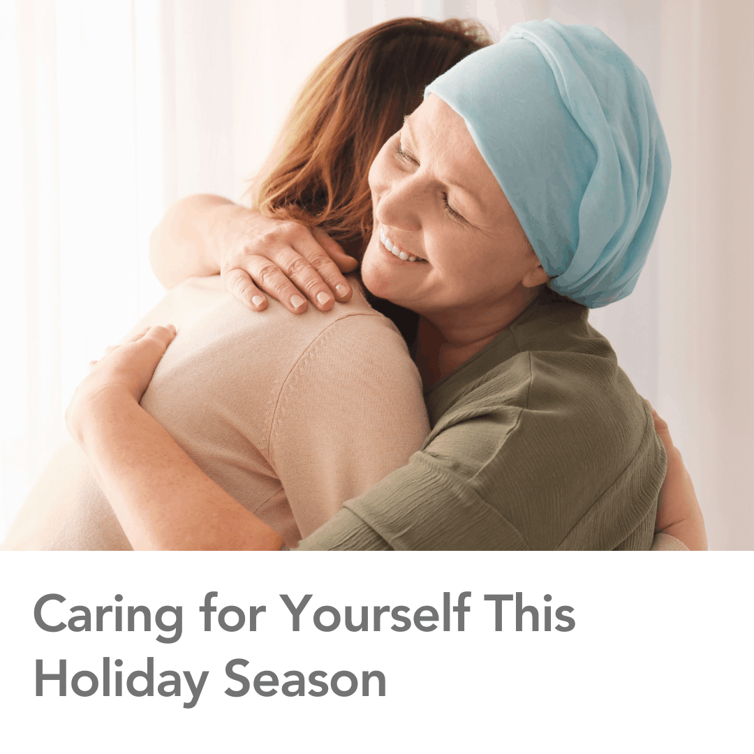Caring for Yourself Through the Holidays